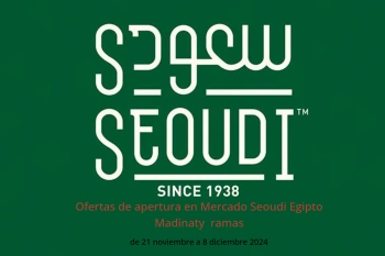 Ofertas de apertura en Mercado Seoudi  Madinaty  de 21 noviembre a 8 diciembre