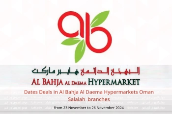 Dates Deals in Al Bahja Al Daema Hypermarkets Salalah  from 23 to 26 November