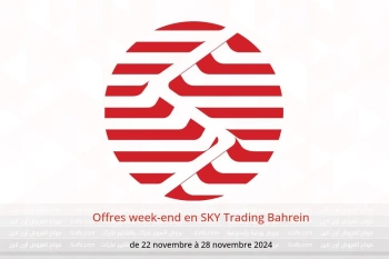 Offres week-end en SKY Trading Bahrein de 22 à 28 novembre