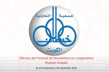 Ofertas del Festival de Noviembre en cooperativa khaitan Kuwait de 24 a 30 noviembre