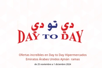 Ofertas increíbles en Day to Day Hipermercados Ajmán  de 25 noviembre a 1 diciembre