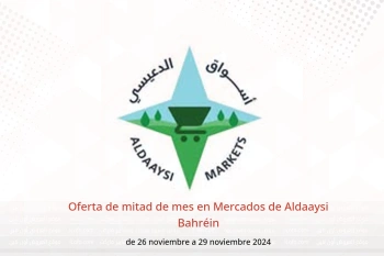 Oferta de mitad de mes en Mercados de Aldaaysi Bahréin de 26 a 29 noviembre