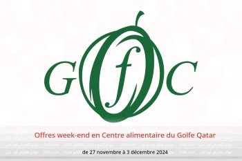 Offres week-end en Centre alimentaire du Golfe Qatar de 27 novembre à 3 décembre