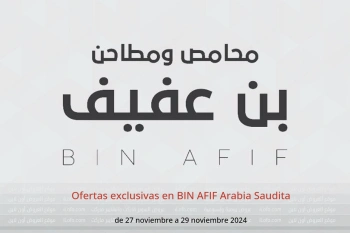 Ofertas exclusivas en BIN AFIF Arabia Saudita de 27 a 29 noviembre