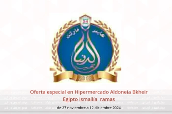 Oferta especial en Hipermercado Aldoneia Bkheir  Ismailía  de 27 noviembre a 12 diciembre