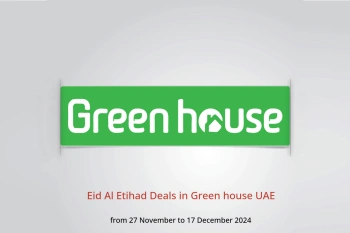 Eid Al Etihad Deals in Green house UAE from 27 November to 17 December