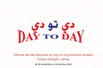 Ofertas del Día Nacional en Day to Day  Sharjah  de 28 noviembre a 4 diciembre