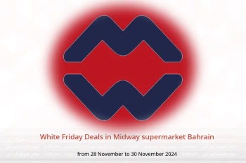 White Friday Deals in Midway supermarket Bahrain from 28 to 30 November