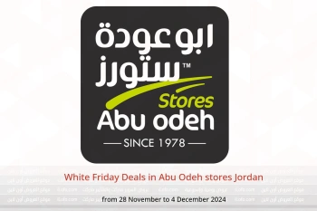 White Friday Deals in Abu Odeh stores Jordan from 28 November to 4 December