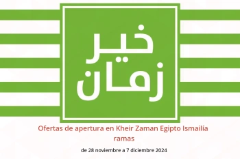 Ofertas de apertura en Kheir Zaman  Ismailía  de 28 noviembre a 7 diciembre