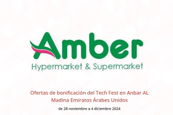 Ofertas de bonificación del Tech Fest en Anbar AL Madina Emiratos Árabes Unidos de 28 noviembre a 4 diciembre