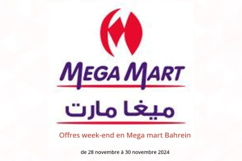 Offres week-end en Mega mart Bahrein de 28 à 30 novembre