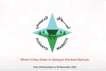 White Friday Deals in Aldaaysi Markets Bahrain from 28 to 30 November