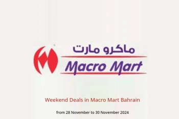 Weekend Deals in Macro Mart Bahrain from 28 to 30 November