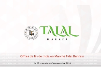 Offres de fin de mois en Marché Talal Bahrein de 28 à 30 novembre