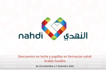 Descuentos en leche y papillas en farmacias nahdi Arabia Saudita de 24 noviembre a 7 diciembre