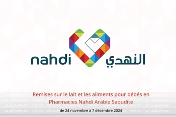 Remises sur le lait et les aliments pour bébés en Pharmacies Nahdi Arabie Saoudite de 24 novembre à 7 décembre