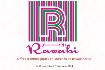 Offres technologiques en Marchés de Rawabi Qatar de 28 novembre à 3 décembre