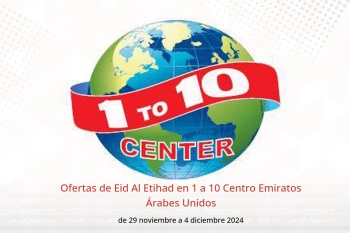 Ofertas de Eid Al Etihad en 1 a 10 Centro Emiratos Árabes Unidos de 29 noviembre a 4 diciembre