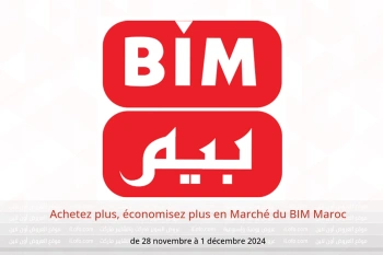 Achetez plus, économisez plus en Marché du BIM Maroc de 28 novembre à 1 décembre