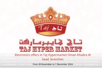 Electronics offers in Taj Hypermarket  Khadra Al Saad  from 28 November to 7 December