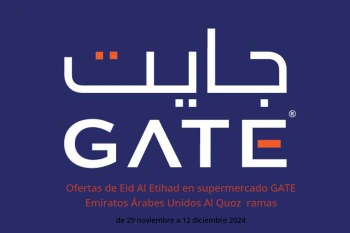 Ofertas de Eid Al Etihad en supermercado GATE  Al Quoz  de 29 noviembre a 12 diciembre