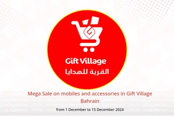 Mega Sale on mobiles and accessories in Gift Village Bahrain from 1 to 15 December