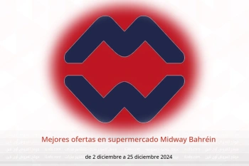 Mejores ofertas en supermercado Midway Bahréin de 2 a 25 diciembre