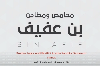 Precios bajos en BIN AFIF  Dammam  de 5 a 11 diciembre