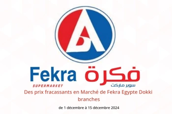 Des prix fracassants en Marché de Fekra  Dokki  de 1 à 15 décembre