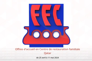 Offres d'accueil en Centre de restauration familiale Qatar de 25 avril à 11 mai