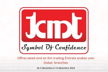 Offres week-end en Km trading  Dubai  de 5 à 15 décembre