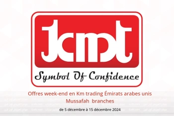 Offres week-end en Km trading  Mussafah  de 5 à 15 décembre