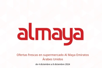 Ofertas frescas en supermercado Al Maya Emiratos Árabes Unidos de 4 a 8 diciembre