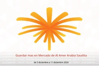 Guardar mas en Mercado de Al Amer Arabia Saudita de 5 a 11 diciembre