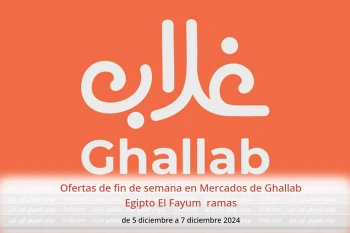 Ofertas de fin de semana en Mercados de Ghallab  El Fayum  de 5 a 7 diciembre