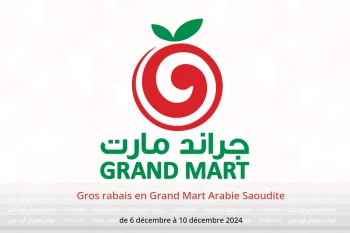 Gros rabais en Grand Mart Arabie Saoudite de 6 à 10 décembre