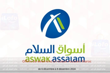 Offres du week-end en Aswak Assalam Maroc de 6 à 8 décembre