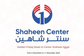 Golden Friday Deals in Center Shaheen Egypt from 5 to 11 December