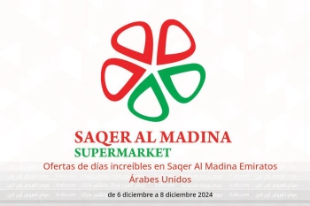 Ofertas de días increíbles en Saqer Al Madina Emiratos Árabes Unidos de 6 a 8 diciembre