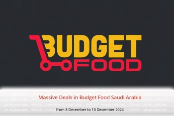 Massive Deals in Budget Food Saudi Arabia from 8 to 10 December