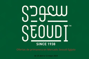 Ofertas de primavera en Mercado Seoudi Egipto de 25 abril a 12 mayo