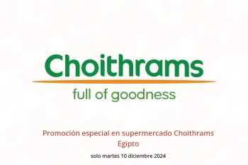 Promoción especial en supermercado Choithrams Egipto solo martes 10 diciembre