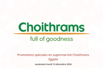 Promotions spéciales en supermarché Choithrams Egypte seulement mardi 10 décembre