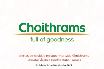 ofertas de navidad en supermercado Choithrams  Dubai  de 6 a 26 diciembre