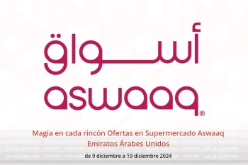 Magia en cada rincón Ofertas en Supermercado Aswaaq Emiratos Árabes Unidos de 9 a 19 diciembre