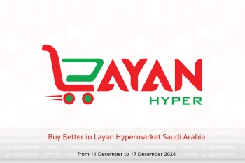 Buy Better in Layan Hypermarket Saudi Arabia from 11 to 17 December