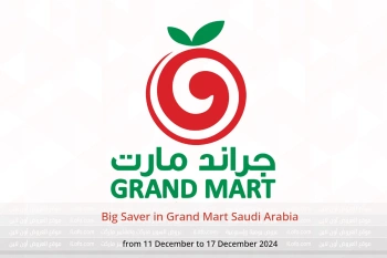 Big Saver in Grand Mart Saudi Arabia from 11 to 17 December