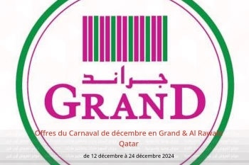 Offres du Carnaval de décembre en Grand & Al Rawabi Qatar de 12 à 24 décembre