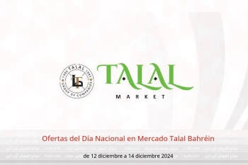 Ofertas del Día Nacional en Mercado Talal Bahréin de 12 a 14 diciembre